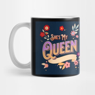 She's my Queen Mug